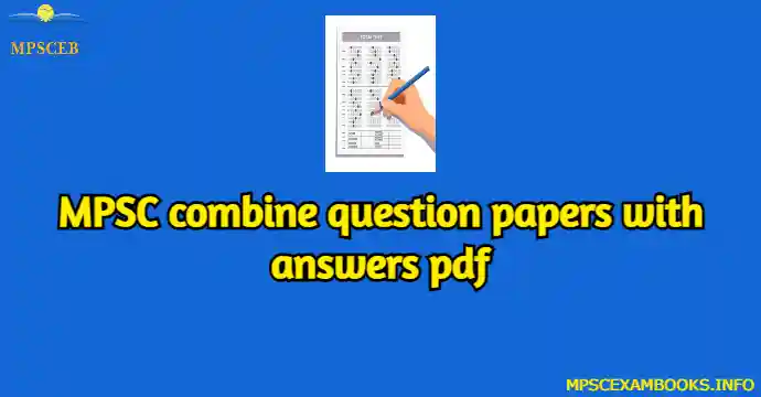 MPSC combine question papers with answers pdf
