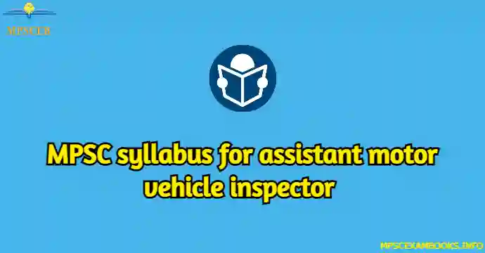 MPSC syllabus for assistant motor vehicle inspector